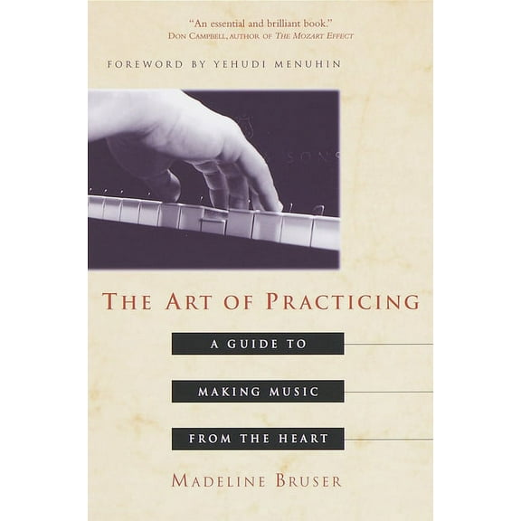 The Art of Practicing: A Guide to Making Music from the Heart, (Paperback)