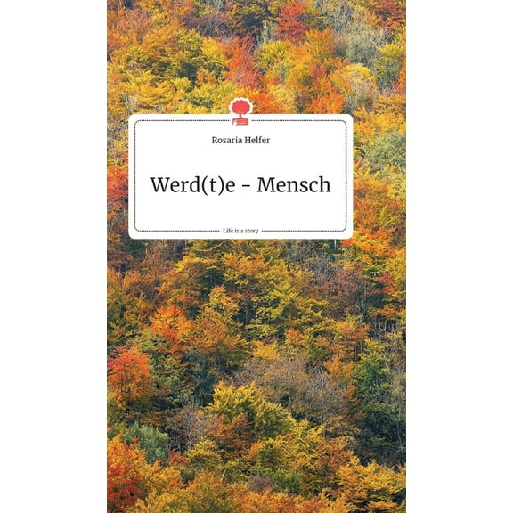 Werd(t)e - Mensch. Life is a Story - story.one, (Hardcover)
