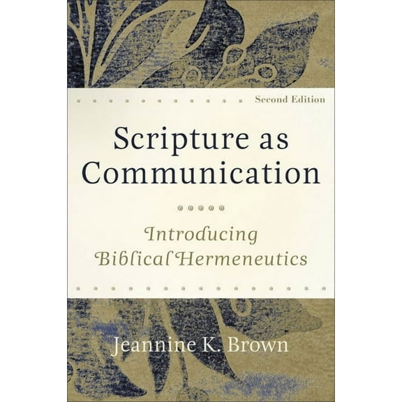 Scripture as Communication: Introducing Biblical Hermeneutics, (Paperback)