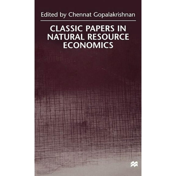 Classic Papers in Natural Resource Economics, (Hardcover)