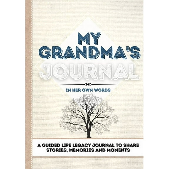 My Grandma's Journal: A Guided Life Legacy Journal To Share Stories, Memories and Moments 7 x 10, (Paperback)