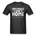 thumbnail image 3 of Love Makes A Home A Home - Unisex Classic T-Shirt, 3 of 6