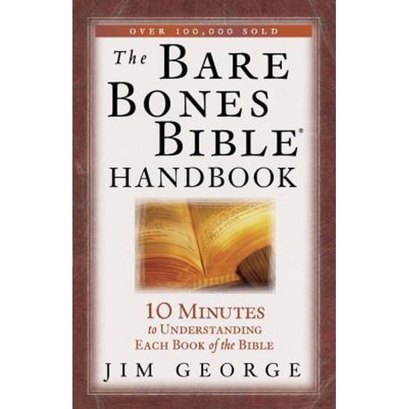 Pre-Owned The Bare Bones Bible Handbook: 10 Minutes to Understanding Each Book of the Bible (The Bare Bones Bible Series) (Paperback) 0736916547 9780736916547