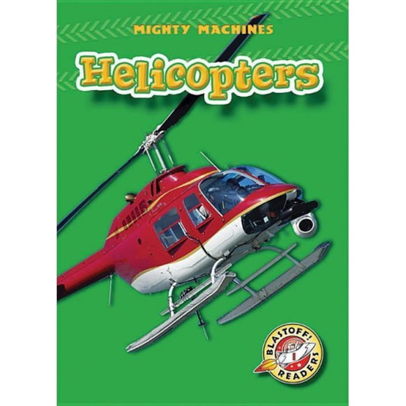 Hélicoptères (Blastoff! Lecteurs: Mighty Machines)