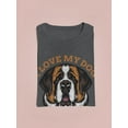 thumbnail image 3 of I Love My Dog T-Shirt Women -Image by Shutterstock, Female 5X-Large, 3 of 4