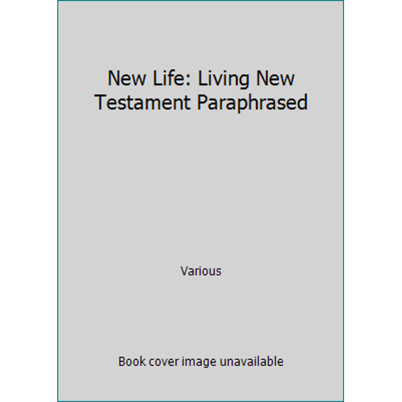 Pre-Owned New Life: Living New Testament Paraphrased (Paperback) 0842346856 9780842346856