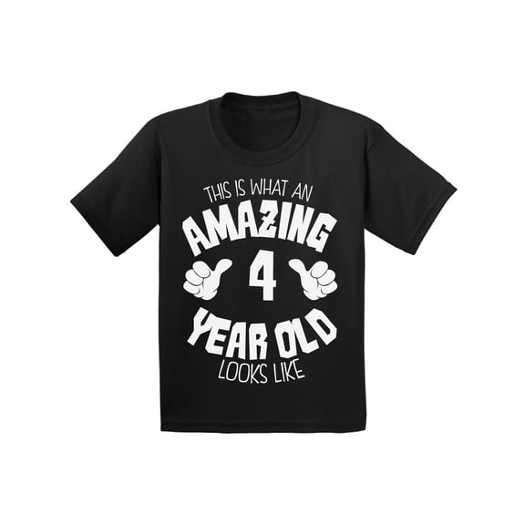 Awkward Styles Amazing 4th Birthday T-shirt It's My Fourth B-day Toddler Shirt Boys Girls This is What an Amazing 4 Year Old Looks Like