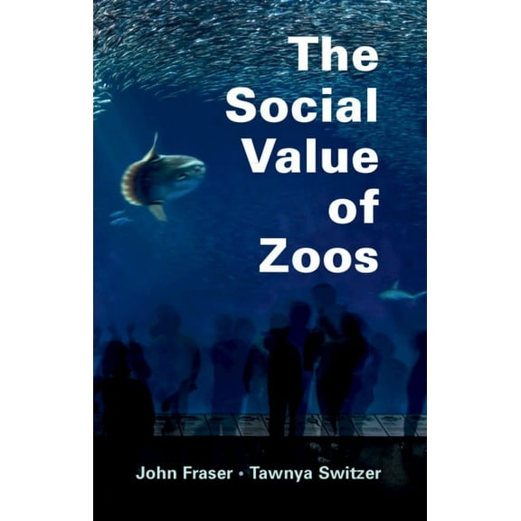 The Social Value of Zoos, (Hardcover)
