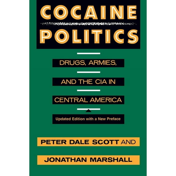 Cocaine Politics: Drugs, Armies, and the CIA in Central America, Updated Edition, (Paperback)