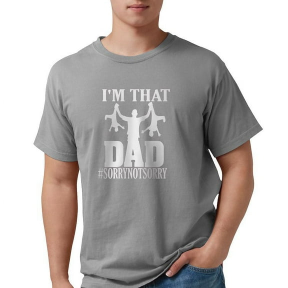 CafePress - I'M That Dad Sorry Not Sorry Fathers D T Shirt - Mens Comfort Colors Shirt