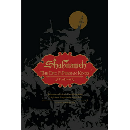 Shahnameh : The Epic of the Persian Kings (Best English Translation Of Shahnameh)