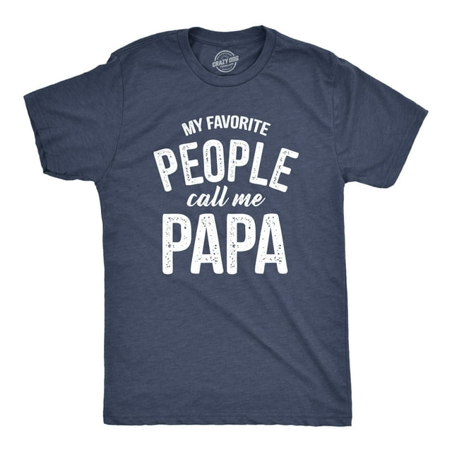 Mens My Favorite People Call Me Papa T Shirt Funny Humor Father Tee for Guys (Heather Navy) - L
