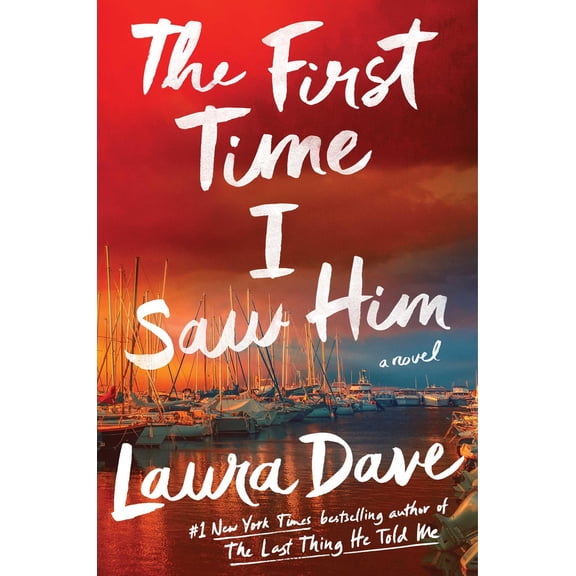 Laura Dave First Time I Saw Him (Paperback)