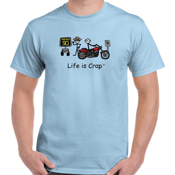 Life is Crap Harley Speed Trap Funny Shirt | Adult Gift Idea T-Shirt Tee