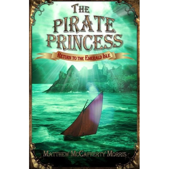 The Pirate Princess: Return to the Emerald Isle, (Paperback)