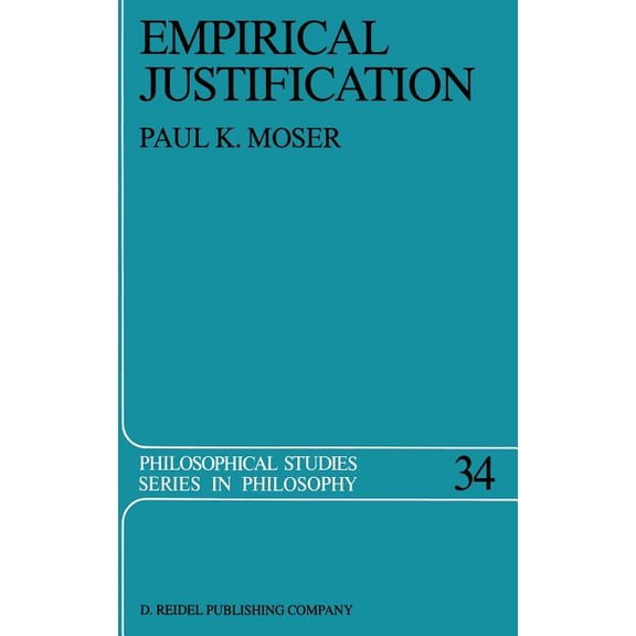Philosophical Studies Empirical Justification, Book 34, (Hardcover)