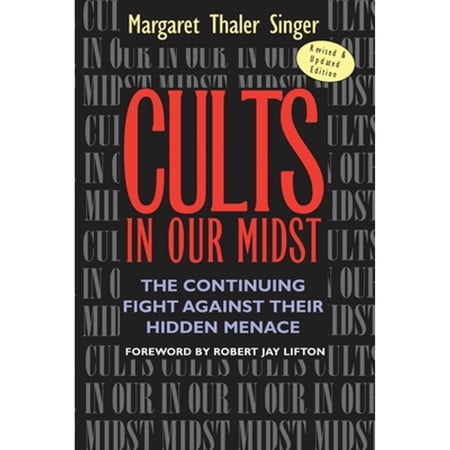 Pre-Owned Cults in Our Midst: The Continuing Fight Against Their Hidden Menace (Paperback) 0787967416 9780787967413