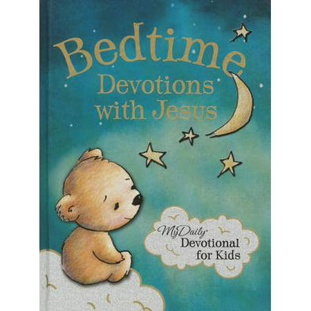Bedtime Devotions with Jesus: My Daily Devotional for (Jesus King Of My Heart The Best Of Children's Praise)