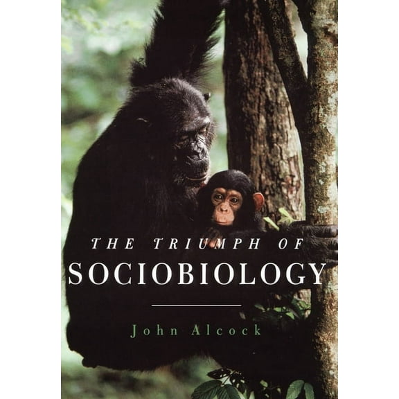 The Triumph of Sociobiology, (Hardcover)