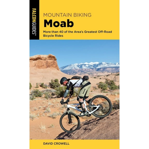Regional Mountain Biking Series: Mountain Biking Moab : More than 40 of the Area's Greatest Off-Road Bicycle Rides (Edition 4) (Paperback)