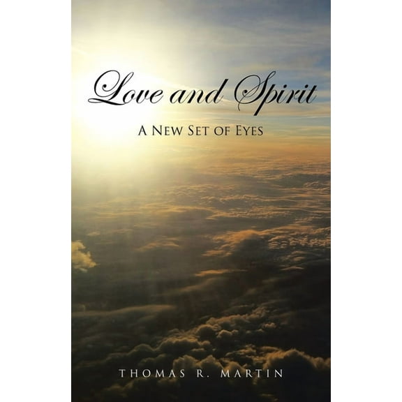 Love and Spirit: A New Set of Eyes (Paperback)