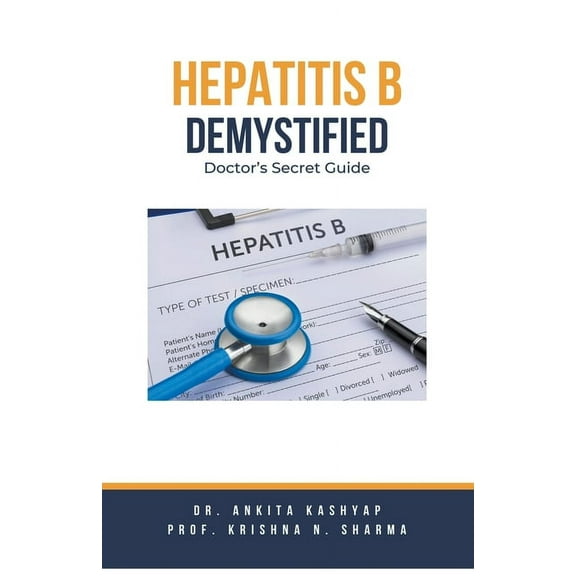 Hepatitis B Demystified: Doctor's Secret Guide, (Paperback)
