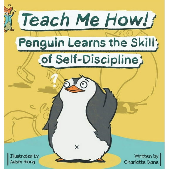 Teach Me How! Penguin Learns the Skill of Self-Discipline (Teach Me How! Children's Series), (Hardcover)