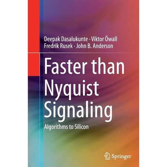 Faster Than Nyquist Signaling: Algorithms to Silicon, (Paperback)
