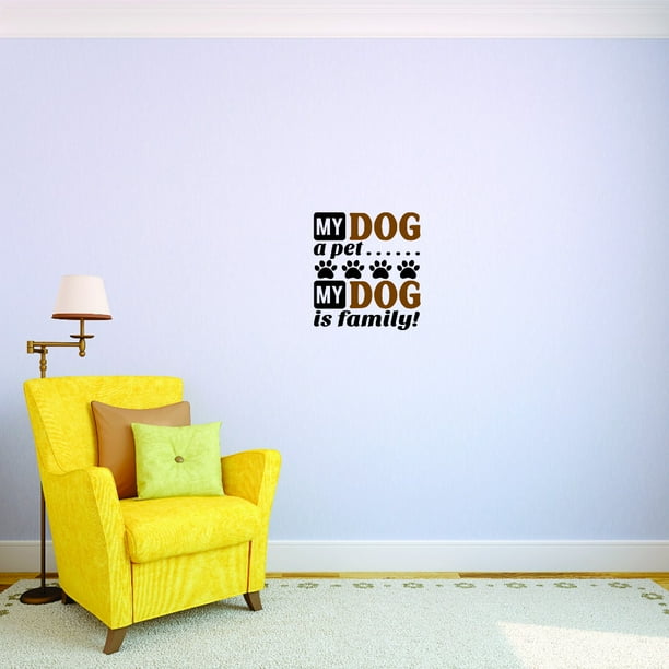 Custom Wall Decal My Dog A Pet My Dog Quote Vinyl Wall 12x18 Walmart Com Walmart Com