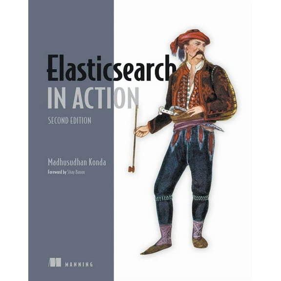 In Action Elasticsearch in Action, Second Edition, (Paperback)