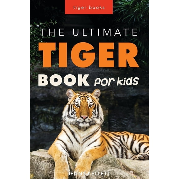 Tigers: The Ultimate Tiger Book for Kids: 100  Amazing Facts, Photos, Quiz and More, (Paperback)