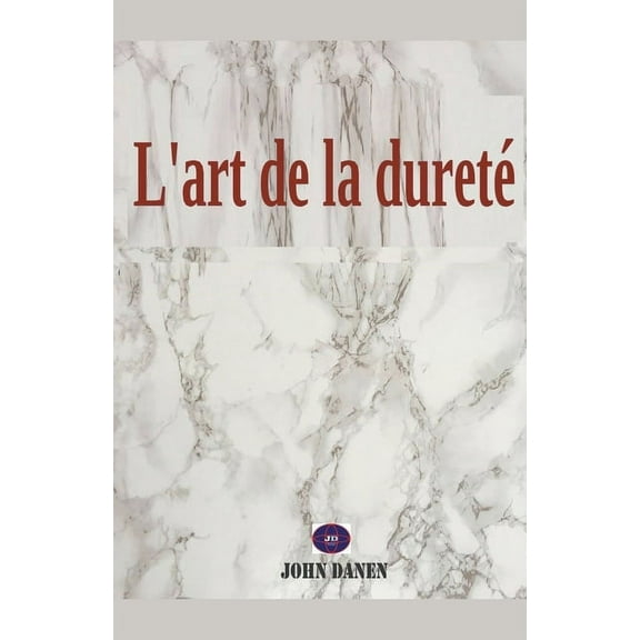 L'art de la dureté, (Paperback)