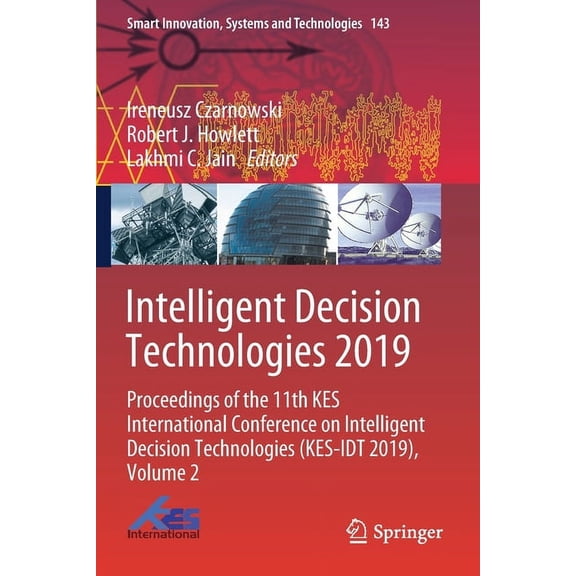 Smart Innovation, Systems and Technologi Intelligent Decision Technologies 2019: Proceedings of the 11th Kes International Conference on Intelligent Decision Tec, Book 143, (Paperback)
