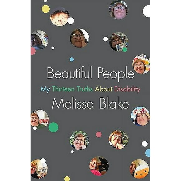 Beautiful People: My Thirteen Truths About Disability
