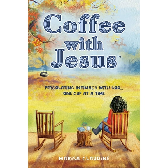 Coffee with Jesus: Percolating Intimacy with God ... One cup at a Time, (Paperback)