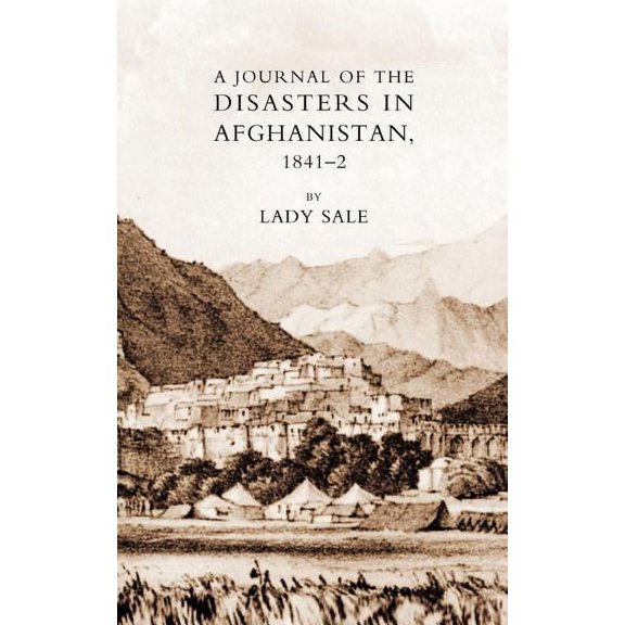 Journal of the Disasters in Afghanistan 1841-2, (Paperback)