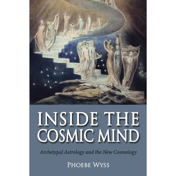 Inside the Cosmic Mind: Archetypal Astrology and the New Cosmology, (Paperback)