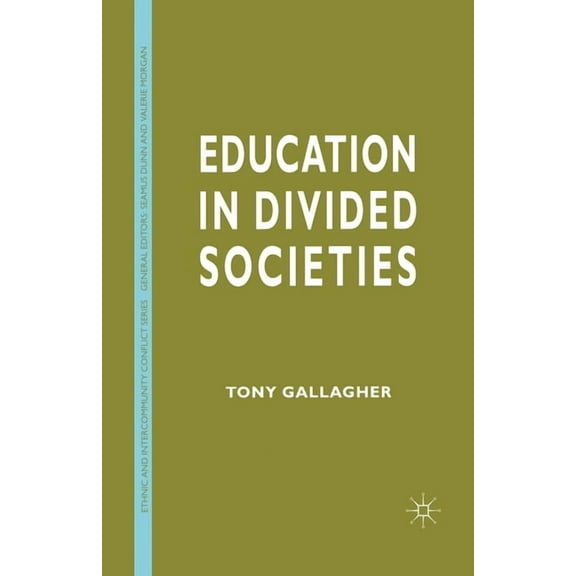 Ethnic and Intercommunity Conflict: Education in Divided Societies (Paperback)