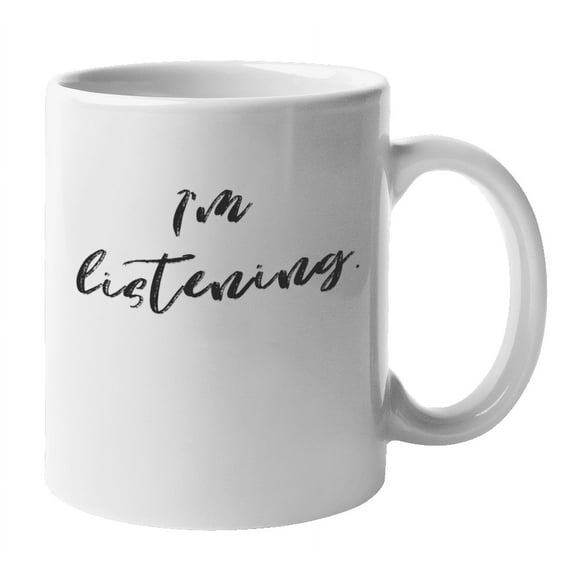 Enneagram Type 2 - Coffee and Tea Mug: I'm listening. (11oz)