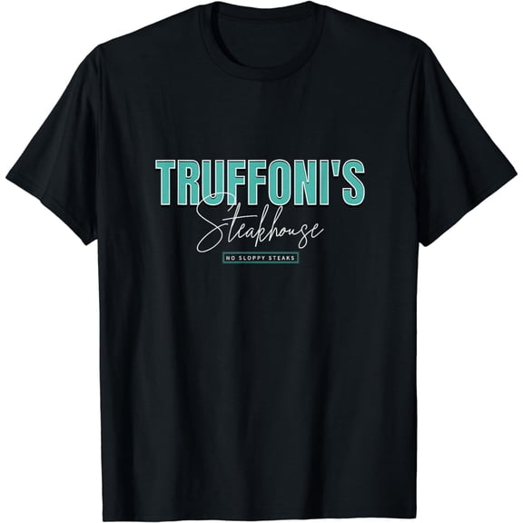 Truffoni's Steakhouse - I think you should leave T-Shirt