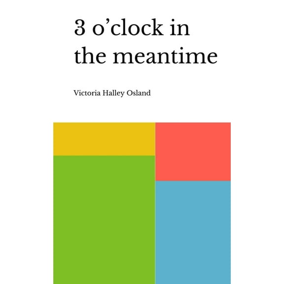 3 o'clock in the meantime, (Paperback)