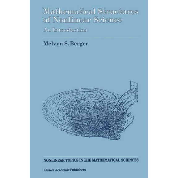 Nonlinear Topics in the Mathematical Sci Mathematical Structures of Nonlinear Science: An Introduction, Book 1, (Paperback)