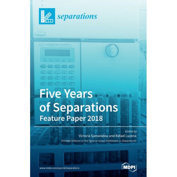 Five Years of Separations: Feature Paper 2018, (Hardcover)
