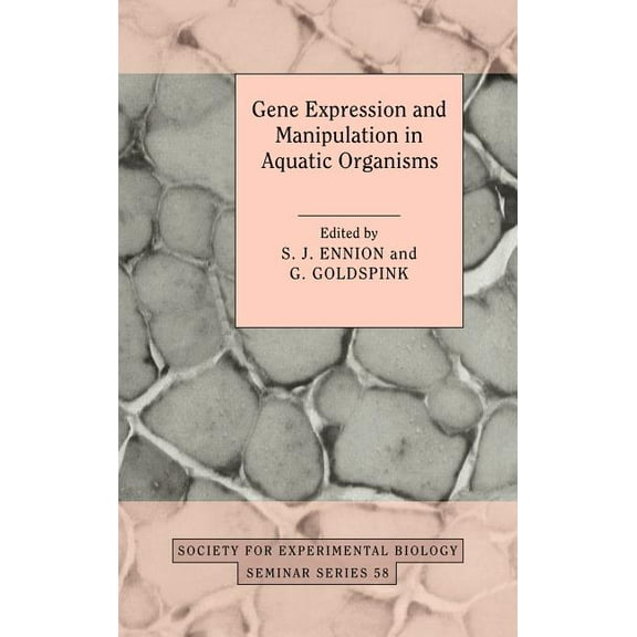 Society for Experimental Biology Seminar Gene Expression and Manipulation in Aquatic Organisms, Book 58, (Hardcover)