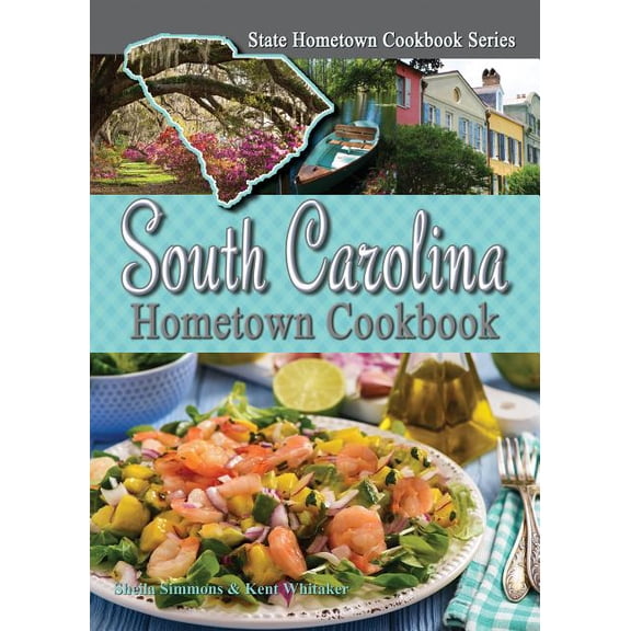 State Hometown Cookbook: South Carolina Hometown Cookbook (Paperback)