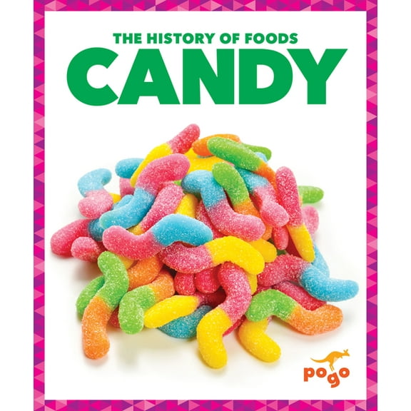 The History of Foods Candy, (Hardcover)