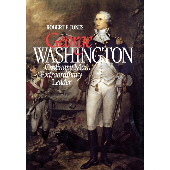 Pre-Owned George Washington: Ordinary Man, Extraordinary Leader (Paperback) 0823221873 9780823221875
