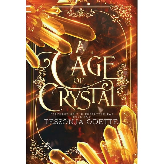 Prophecy of the Forgotten Fae A Cage of Crystal, Book 2, (Hardcover)