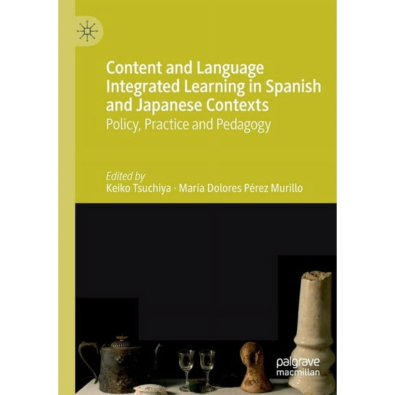 Content and Language Integrated Learning in Spanish and Japanese Contexts: Policy, Practice and Pedagogy, (Paperback)