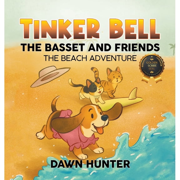 Tinker Bell the Basset and Friends: The Beach Adventure, (Hardcover)